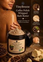 TinyBreeze Coffee Polish Whipped Bath Butter - 200gm |Luxury Coffee Body Polish for Smooth, Soft & Glowing Skin